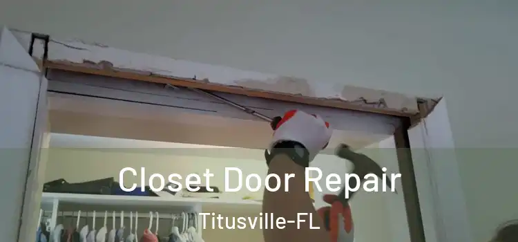 Closet Door Repair Titusville-FL