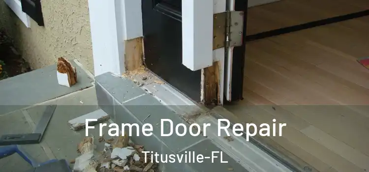 Frame Door Repair Titusville-FL