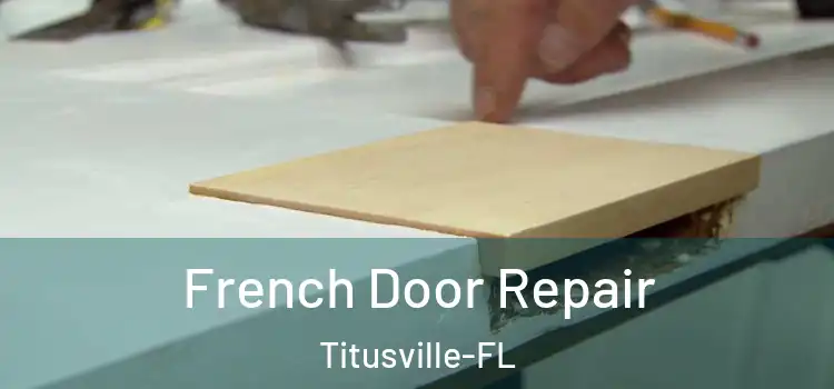 French Door Repair Titusville-FL